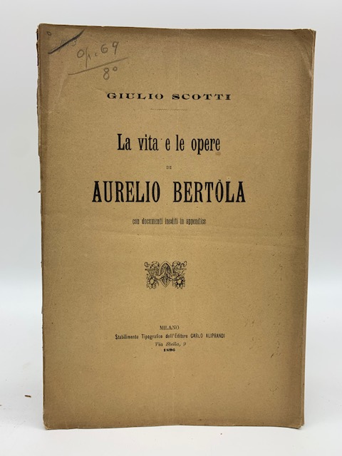 La vita e le opere di Aurelio Bertola con documenti inediti in appendice